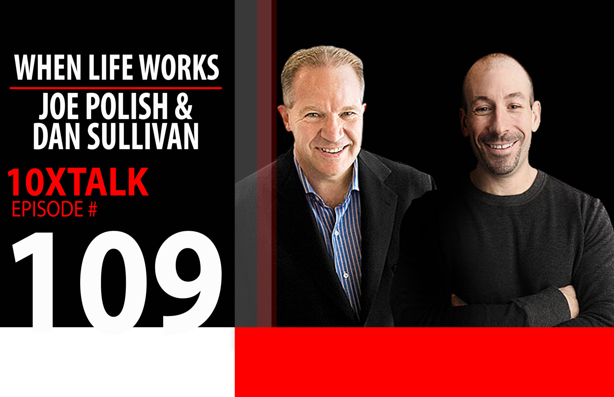 when-life-works-joe-polish-and-dan-sullivan-10xtalk-with-joe-polish